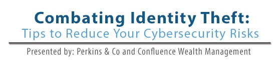 Combating Identity Theft: Tips to Reducing your risks